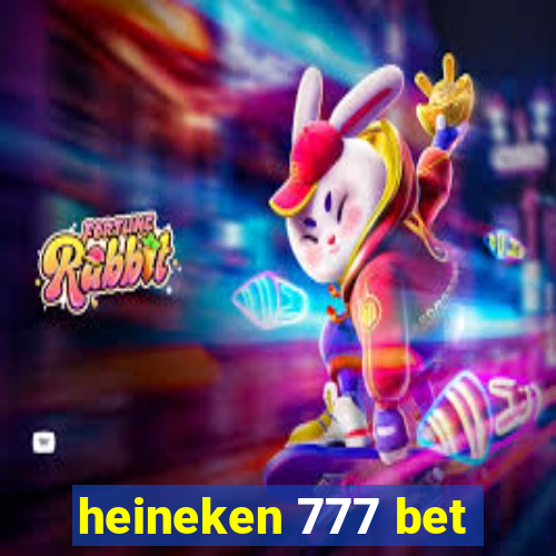 heineken 777 bet